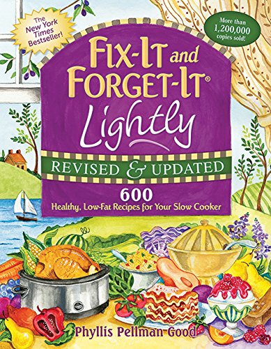 Fix-It and Forget-It Lightly Revised &amp; Updated: 600 Healthy, Low-Fat Recipes For Your Slow Cooker by Phyllis Pellman Good