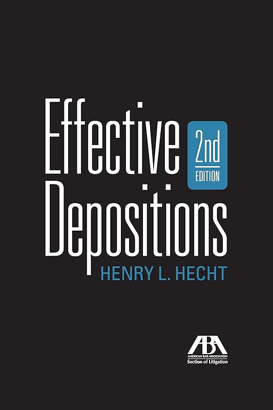 Effective Depositions, Second Edition by Henry Hecht