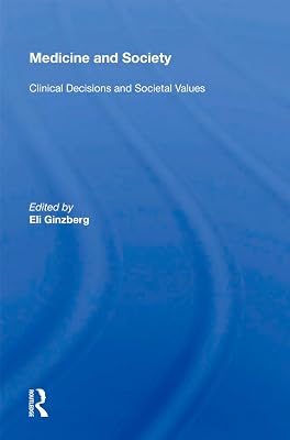 Medicine and Society: Clinical Decisions and Societal Values