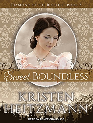 Sweet Boundless by Kristen Heitzmann