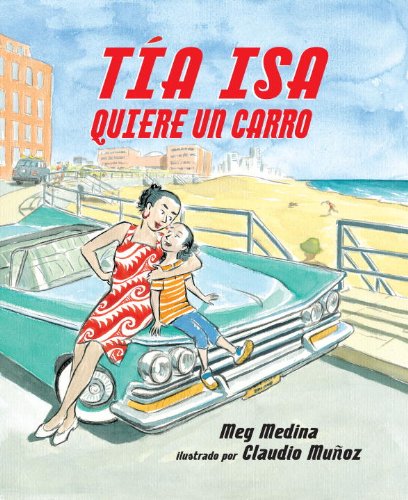 Tia Isa Quiere Un Carro by Meg Medina