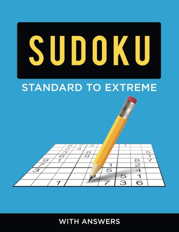 Sudoku Standard to Extreme - With Answers: Go Out of the Ordinary With an Easy Sudoku Book That Can go Far Beyond a Sudoku Hard Book! by Marcia Cheesman