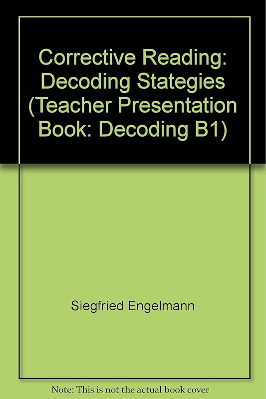 Corrective Reading: Decoding Stategies (Teacher Presentation Book: Decoding B1) by Siegfried Engelmann