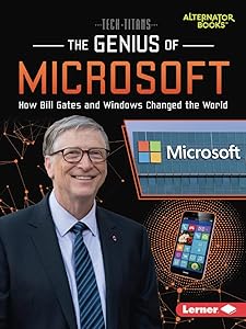 The Genius of Microsoft: How Bill Gates and Windows Changed the World by Margaret J. Goldstein