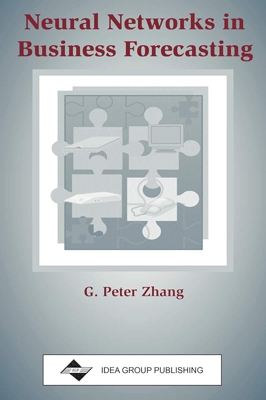 Neural Networks in Business Forecasting by G Peter Zhang