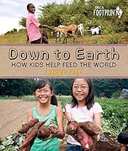 Down To Earth: How Kids Help Feed the World