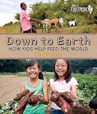Down To Earth: How Kids Help Feed the World
