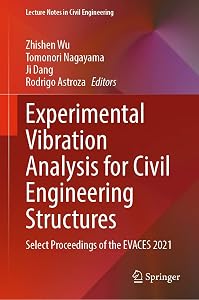 Experimental Vibration Analysis for Civil Engineering Structures: Select Proceedings of the EVACES 2021 (Lecture Notes in Civil Engineering Book 224) by Zhishen Wu