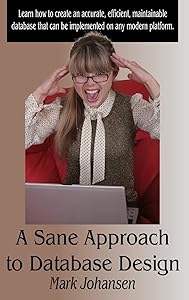 A Sane Approach to Database Design by Mark Johansen