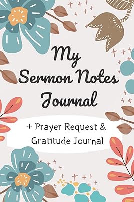 MY SERMON NOTES JOURNAL: + Prayer Request & Gratitude Journal