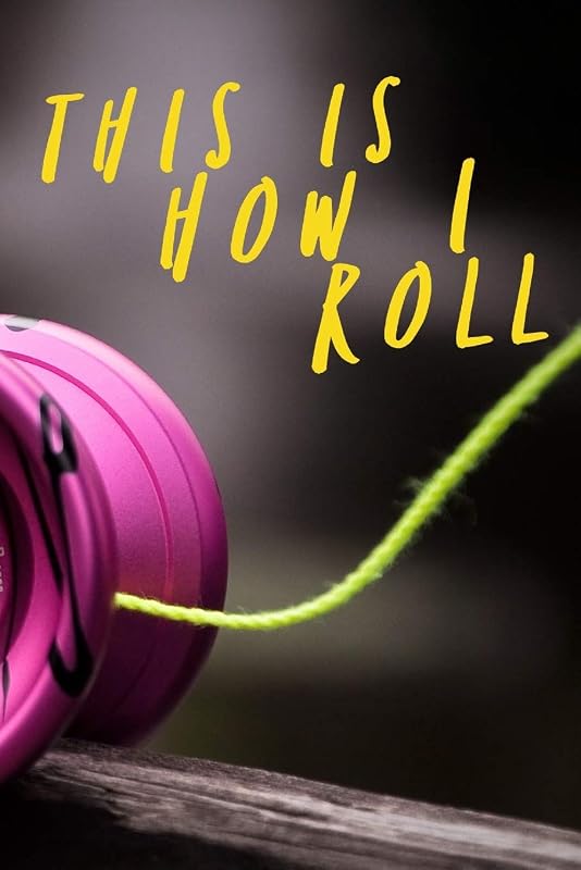 This Is How I Roll: Funny Yo-Yo Book for Kids by Anthony Yonton