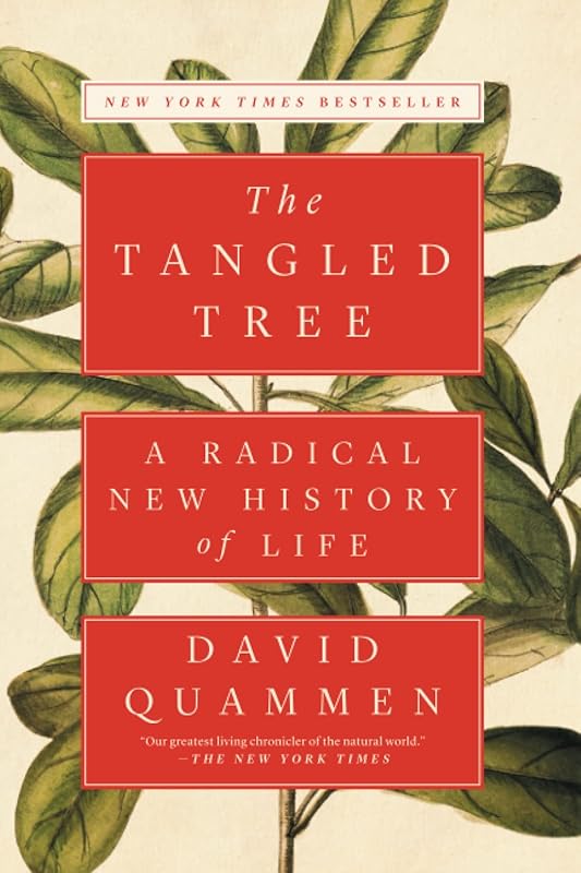 The Tangled Tree: A Radical New History of Life by David Quammen