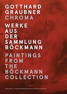 Gotthard Graubner: Chroma: Paintings from the Böckmann Collection