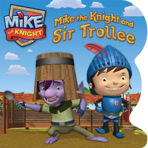Mike the Knight and Sir Trollee by Daphne Pendergrass 
			
			
		
		
		
       	 
       		
       			(Adapter),