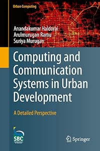 Computing and Communication Systems in Urban Development: A Detailed Perspective (Urban Computing) by Anandakumar Haldorai