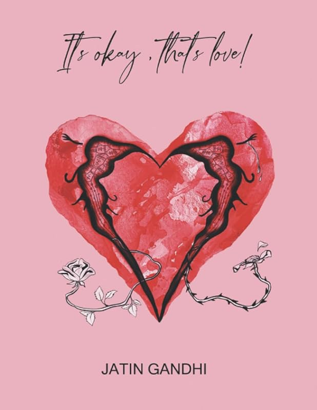 It's Okay, That's Love - A Guide To Finding Your True Self by Jatin Gandhi
