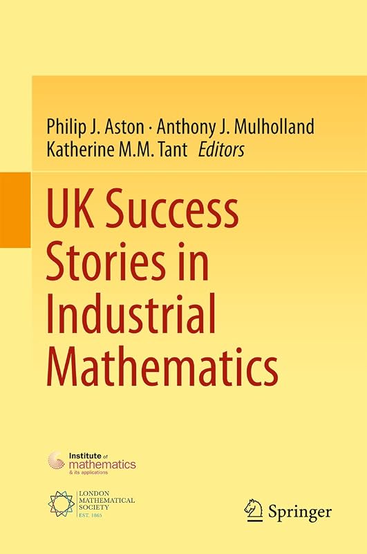 UK Success Stories in Industrial Mathematics by Philip J. Aston