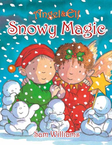 Angel & Elf: Snowy Magic by Sam Williams