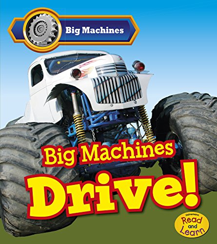 Big Machines Drive! by Catherine Veitch