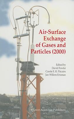 Air-Surface Exchange of Gases and Particles (2000): Proceedings of the 6th International Conference on Air-Surface Exchange of Gases and Particles, Edinburgh, 3–7 July 2000