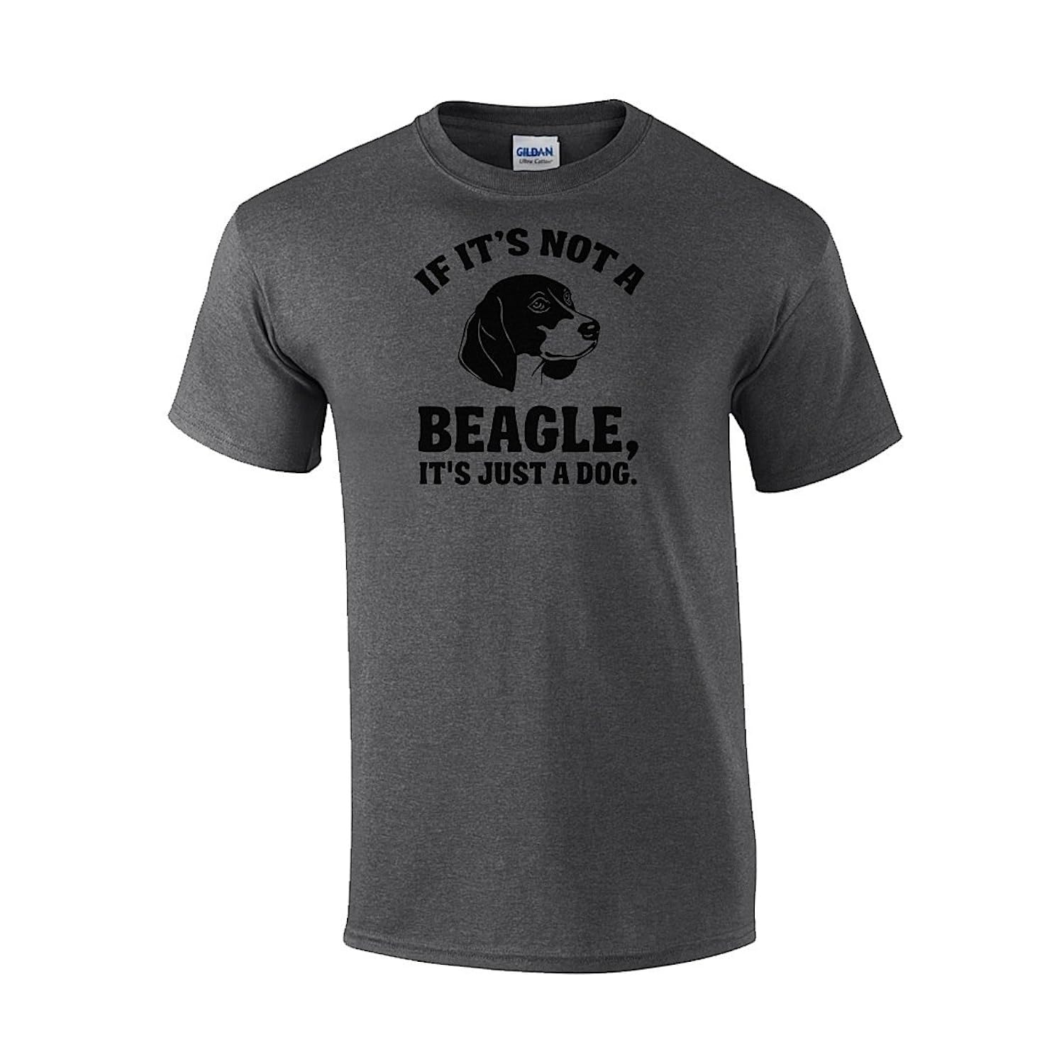 

IamTee If It's Not a Beagle, It's Just a Dog T-Shirt