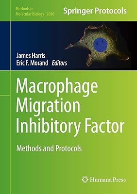 Macrophage Migration Inhibitory Factor: Methods and Protocols (Methods in Molecular Biology, 2080)