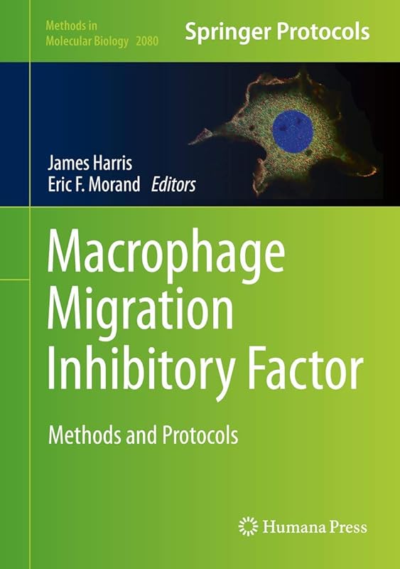 Macrophage Migration Inhibitory Factor: Methods and Protocols (Methods in Molecular Biology, 2080) by James Harris