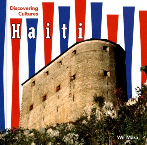 Haiti (Discovering Cultures) by Wil Mara