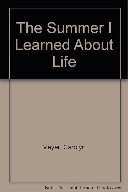 The Summer I Learned About Life by Carolyn Meyer