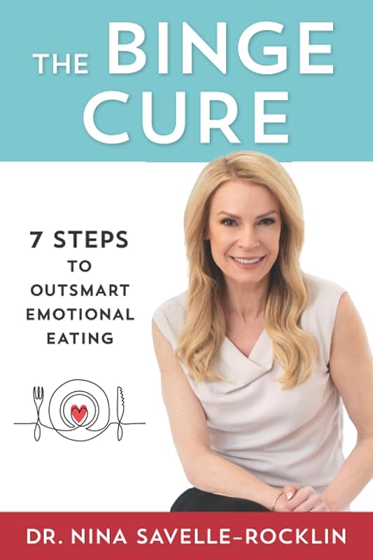 The Binge Cure: 7 Steps To Outsmart Emotional Eating by Nina Savelle-Rocklin