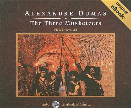 The Three Musketeers (Tantor Unabridged Classics) by Alexandre Dumas