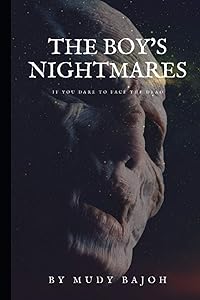 THE BOY'S NIGHTMARES by Mudy Bajoh
