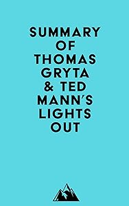 Summary of Thomas Gryta & Ted Mann's Lights Out