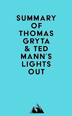 Summary of Thomas Gryta & Ted Mann's Lights Out