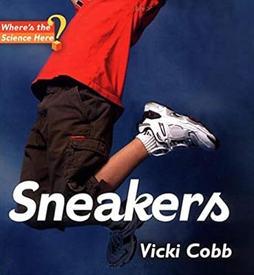 Sneakers: Where's the Science Here? (Where’s The Science Here? Book 3)