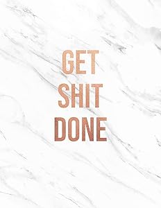 Get Shit Done: Marble and Rose Gold | 150 College-ruled Lined Pages | 8.5 x 11 - A4 Size | Inspirational gift for Girls (Marble and Rose Gold Inspirational Notebook for Girls) by Get Shit Done Notebooks