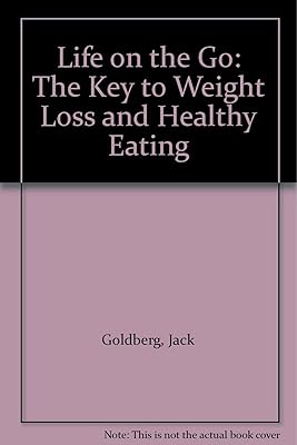 Life on the Go: The Key to Weight Loss and Healthy Eating