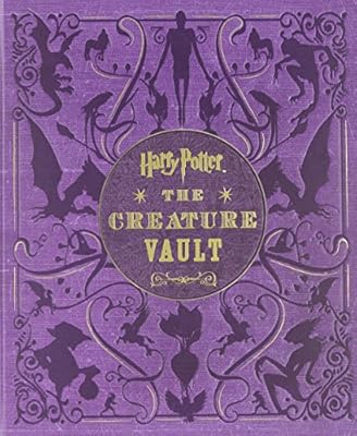 Harry Potter: The Creature Vault: The Creatures and Plants of the Harry Potter Films