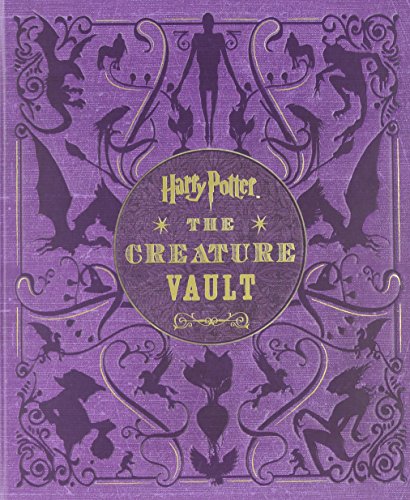 Harry Potter: The Creature Vault: The Creatures and Plants of the Harry Potter Films by Jody Revenson