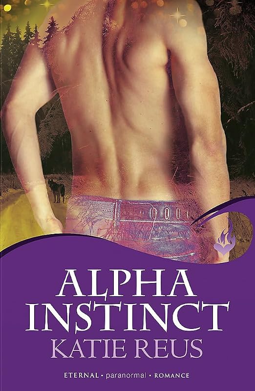 Alpha Instinct: Moon Shifter Book 1 by Katie Reus