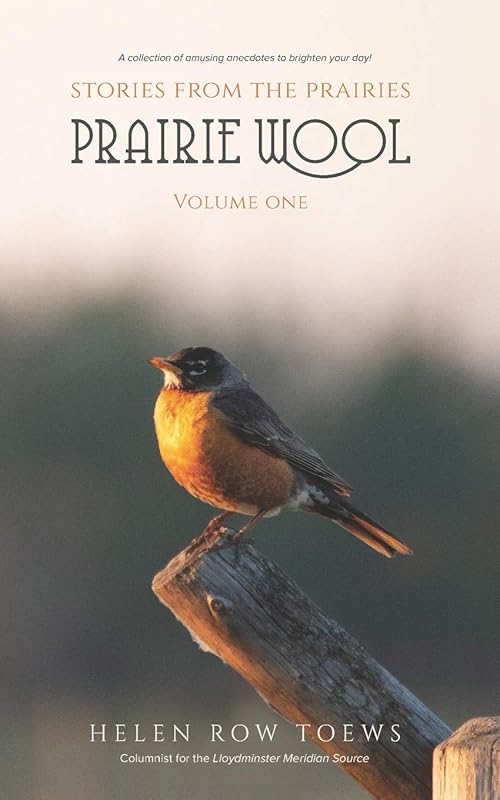 Prairie Wool: Humorous stories from the Prairies (Volume One) by Helen Row Toews