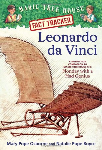 Magic Tree House Fact Tracker #19: Leonardo da Vinci: A Nonfiction Companion to Magic Tree House #38: Monday with a Mad Genius by Mary Pope Osborne