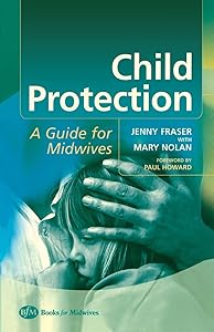 Child Protection: Guide For Midwives by Jenny Fraser SRN  SCM  DPSM