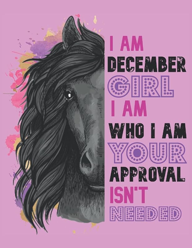 I Am December Girl Horse Sketchbook: This cute plain pages book for women and girls featuring a simple graphic design of a stallion and positive sayings. by Lush Publishings