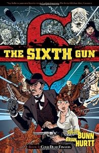 The Sixth Gun, Book 1: Cold Dead Fingers