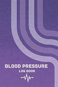 Blood Pressure Log Book: Daily Blood Pressure Log, 120 pages by Veria Books