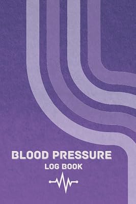 Blood Pressure Log Book: Daily Blood Pressure Log, 120 pages