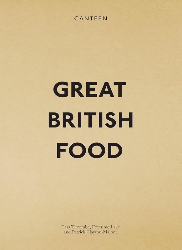 Canteen: Great British Food by Patrick Clayton-Malone