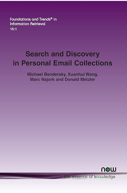 Search and Discovery in Personal Email Collections (Foundations and Trends(r) in Information Retrieval) by Michael Bendersky