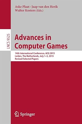 Advances in Computer Games: 14th International Conference, ACG 2015, Leiden, The Netherlands, July 1-3, 2015, Revised Selected Papers (Lecture Notes in Computer Science Book 9525)